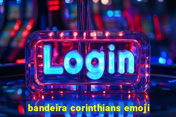 bandeira corinthians emoji